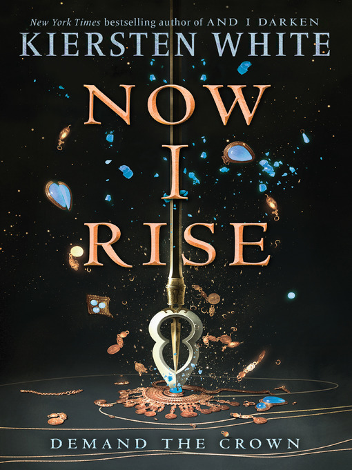 Title details for Now I Rise by Kiersten White - Available